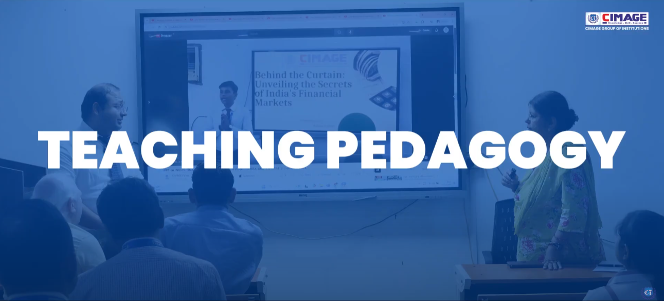 Innovative Teaching Pedagogy at CIMAGE: Learning That Goes Beyond Theory